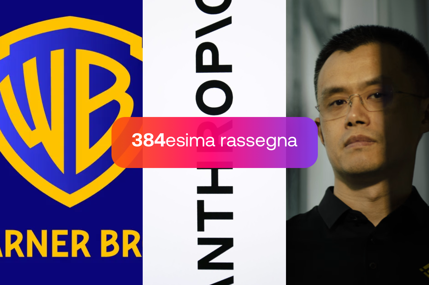 Warner Bros in vendita, Anthropic accordo cloud con Google, Graziato founder di Binance