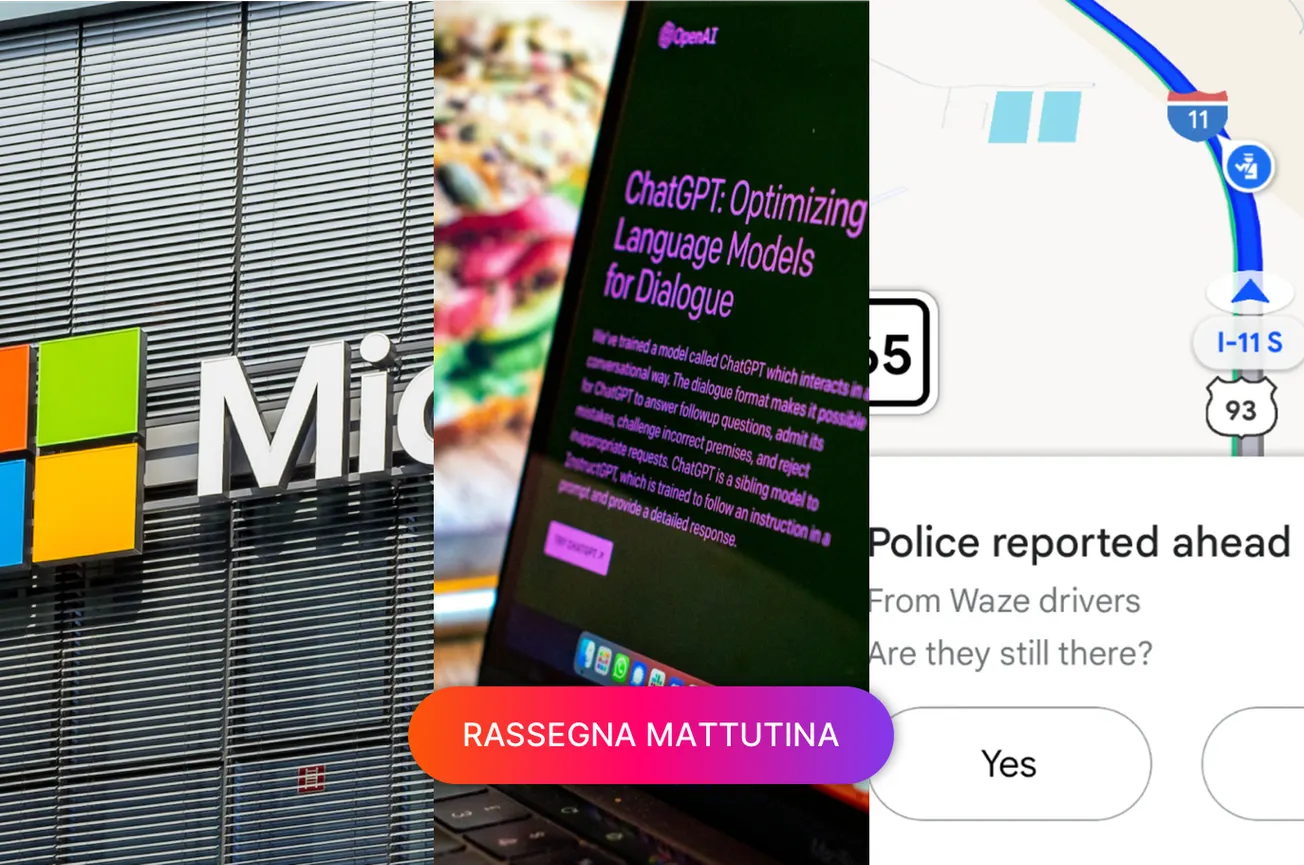 UK attacca Microsoft, ChatGPT con gli annunci, Google Maps feat. Waze